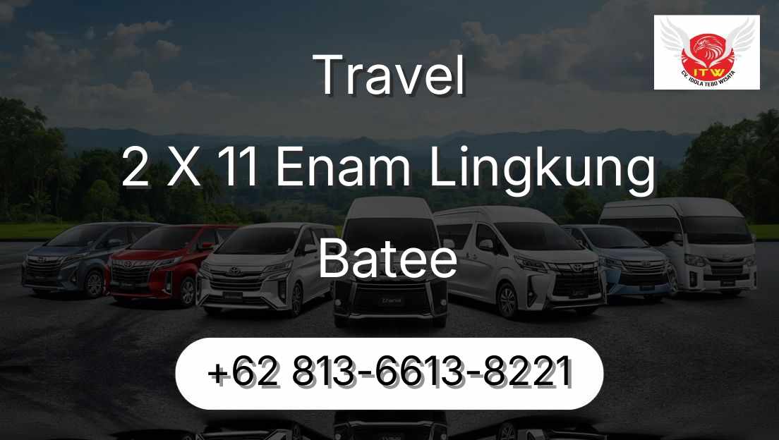 Travel 2 X 11 Enam Lingkung Batee