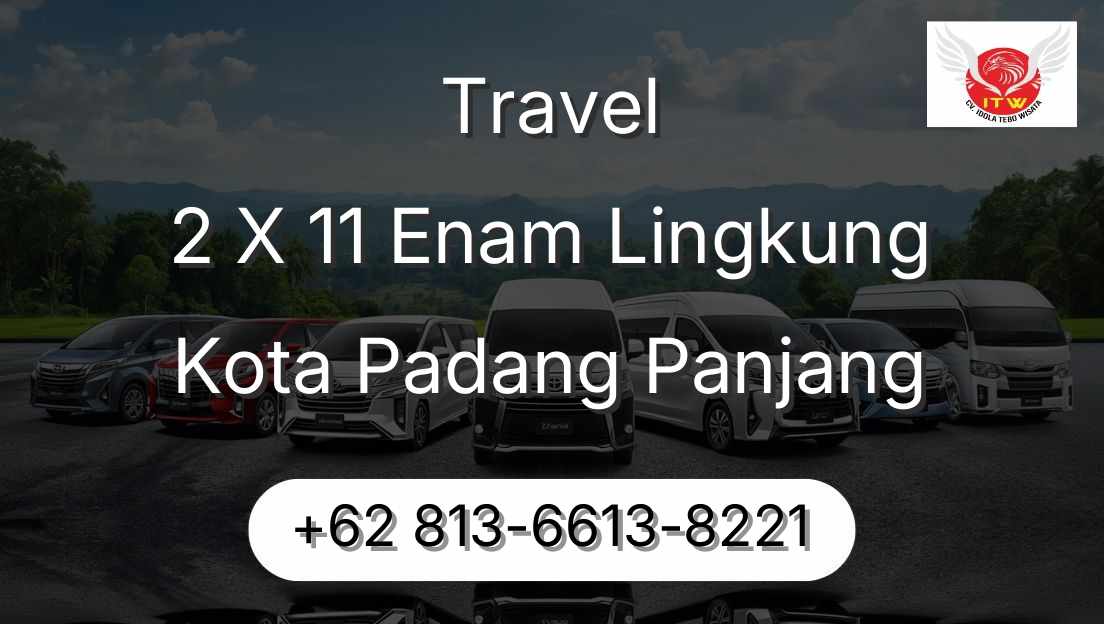 Travel 2 X 11 Enam Lingkung Kota Padang Panjang