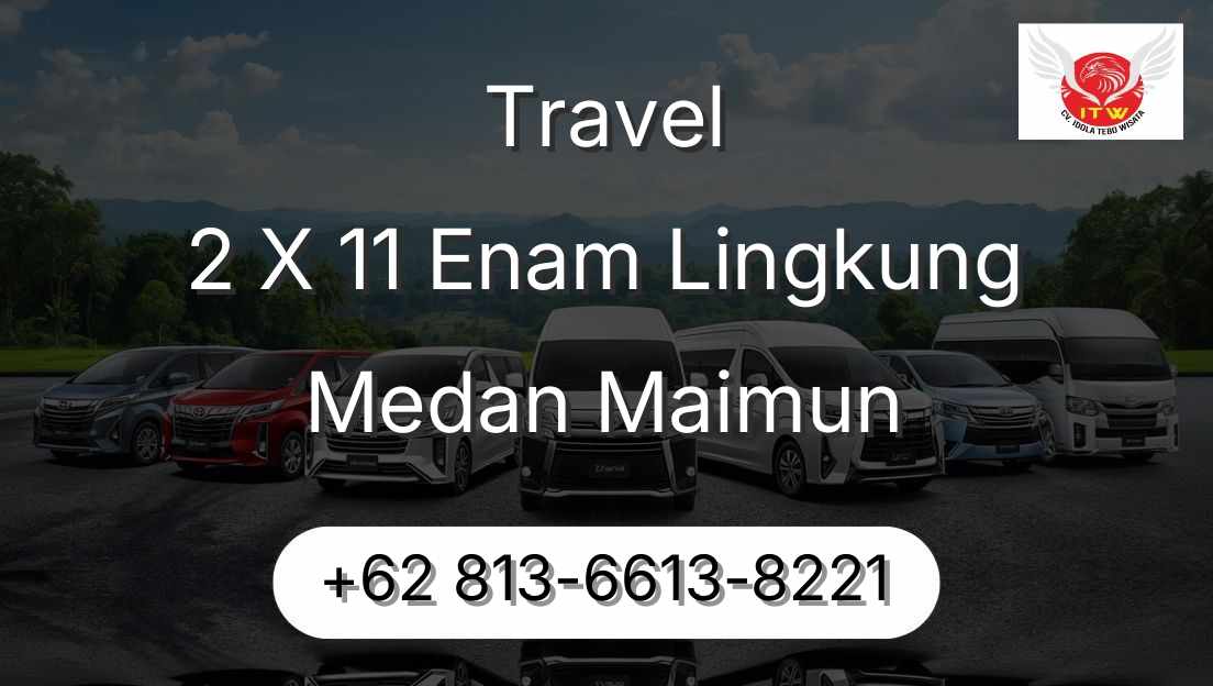 Travel 2 X 11 Enam Lingkung Medan Maimun
