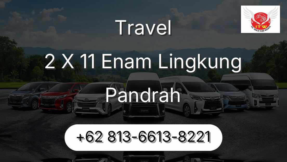 Travel 2 X 11 Enam Lingkung Pandrah