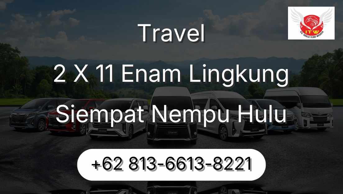 Travel 2 X 11 Enam Lingkung Siempat Nempu Hulu