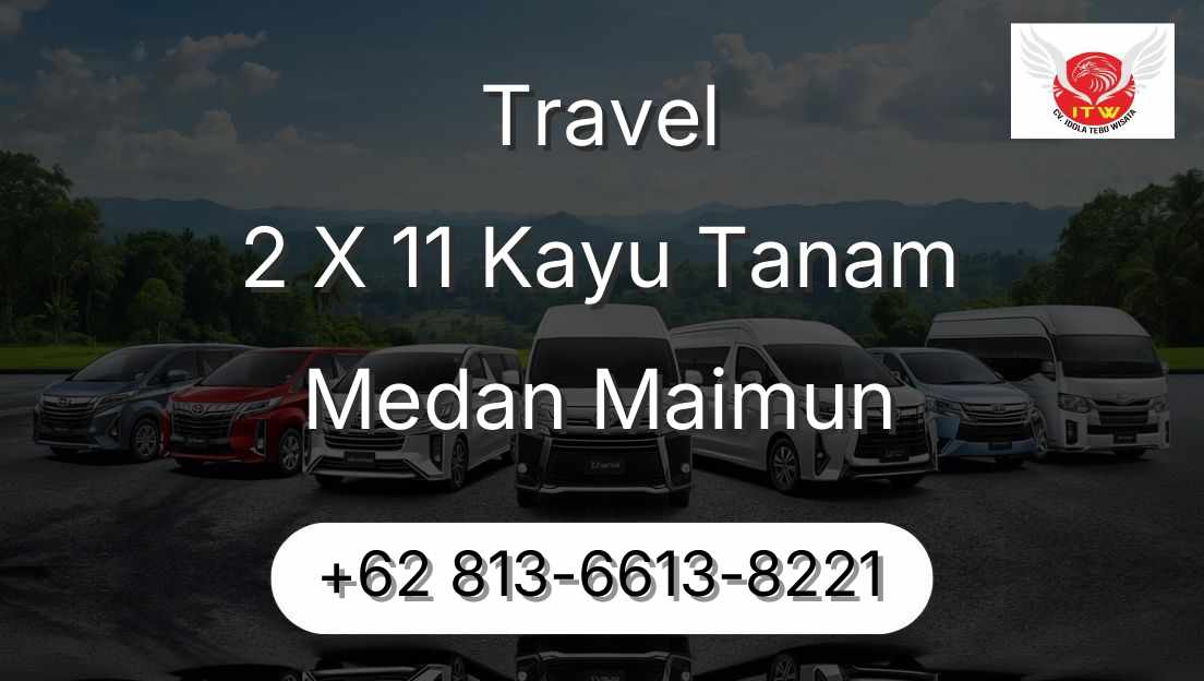Travel 2 X 11 Kayu Tanam Medan Maimun