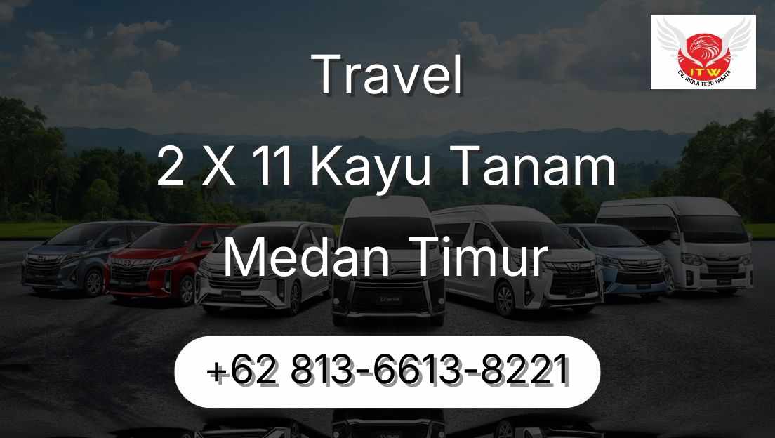 Travel 2 X 11 Kayu Tanam Medan Timur
