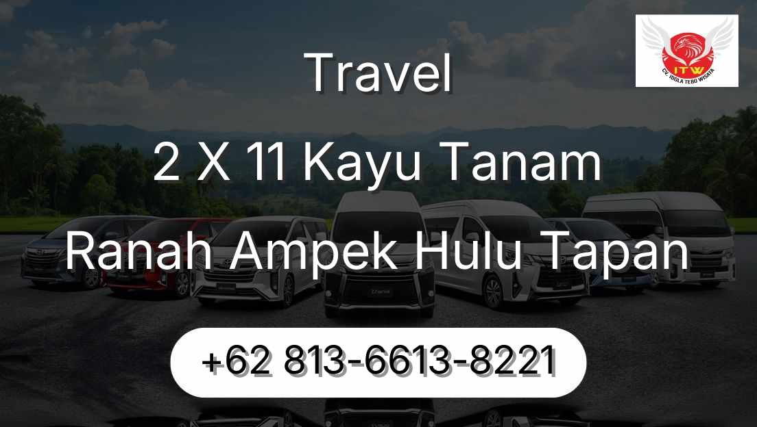 Travel 2 X 11 Kayu Tanam Ranah Ampek Hulu Tapan