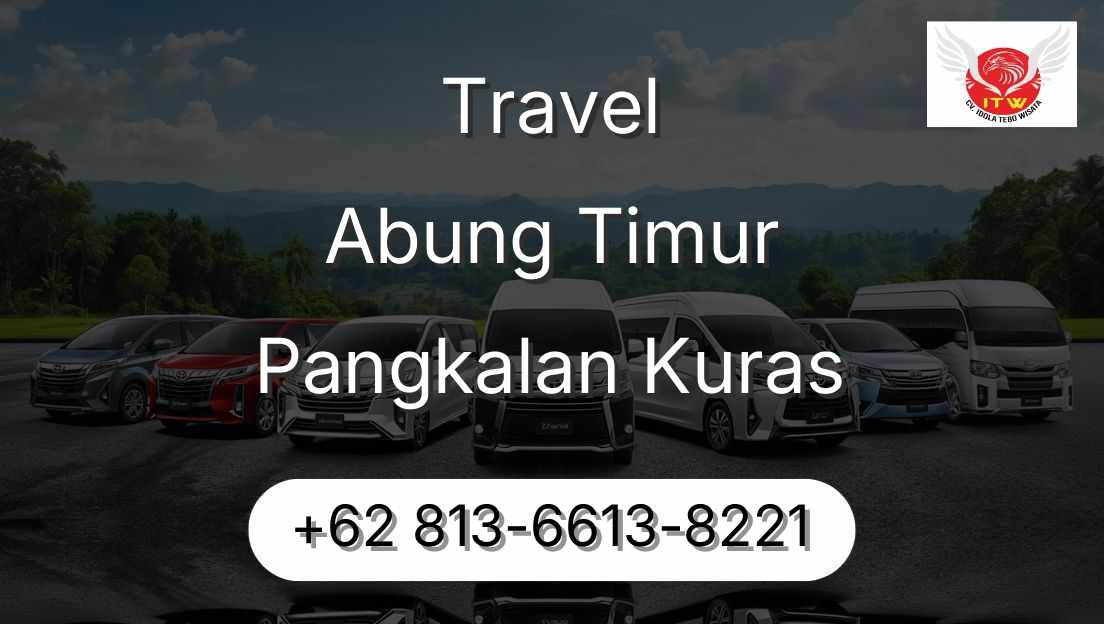 Travel Abung Timur Pangkalan Kuras