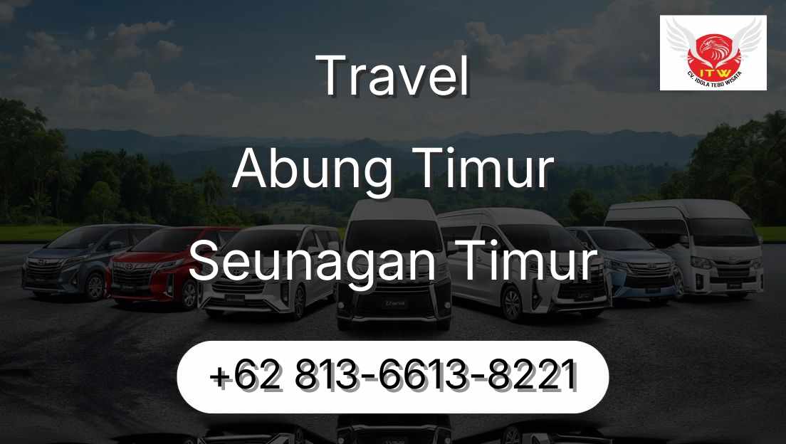 Travel Abung Timur Seunagan Timur