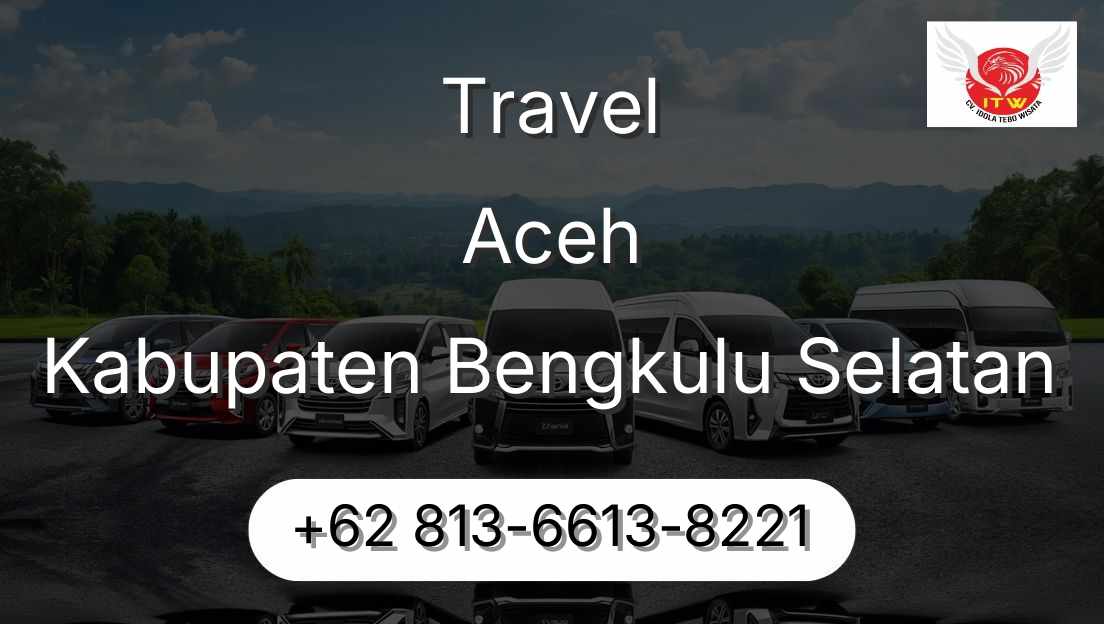 Travel Aceh Kabupaten Bengkulu Selatan
