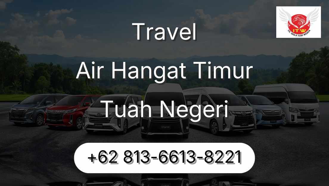 Travel Air Hangat Timur Tuah Negeri