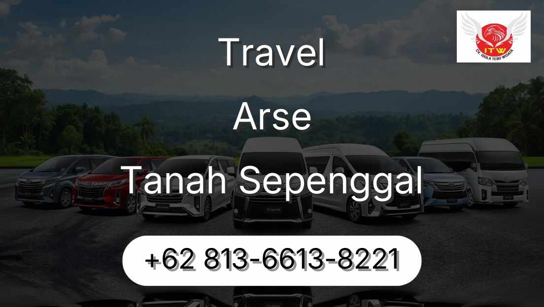 Travel Arse Tanah Sepenggal