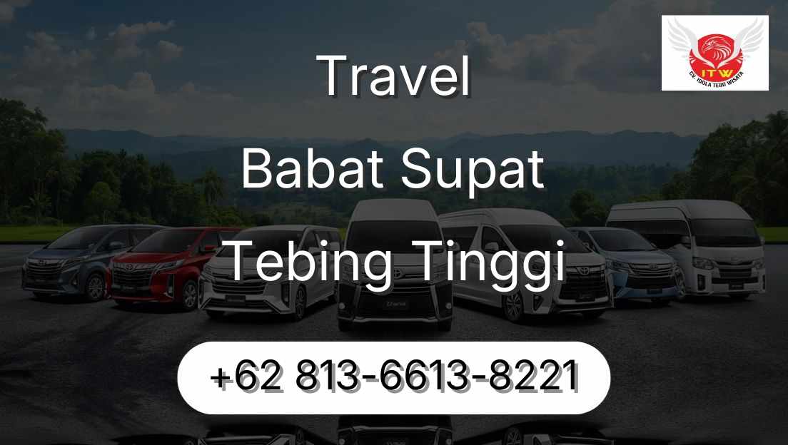 Travel Babat Supat Tebing Tinggi