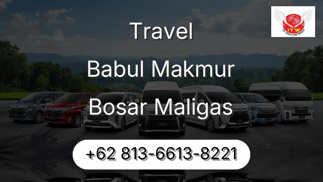 Travel Babul Makmur Bosar Maligas