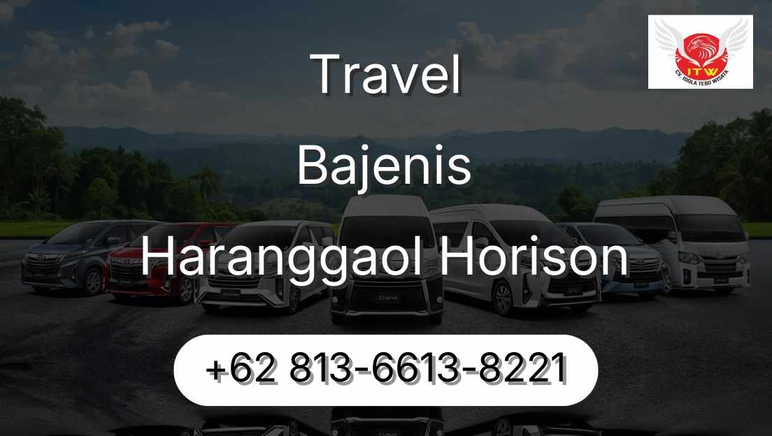 Travel Bajenis Haranggaol Horison