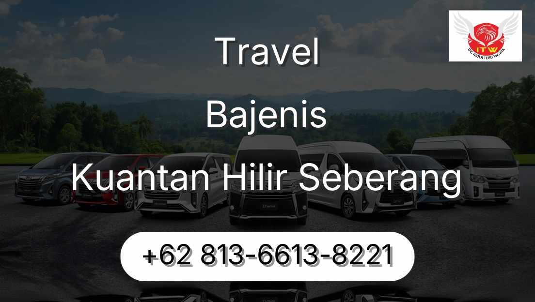 Travel Bajenis Kuantan Hilir Seberang