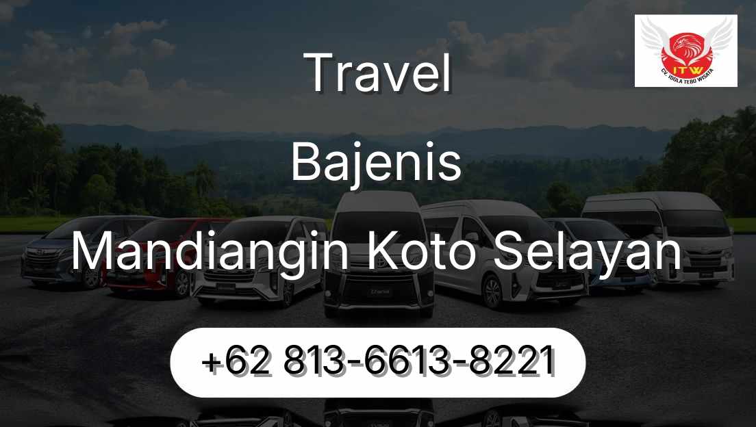 Travel Bajenis Mandiangin Koto Selayan