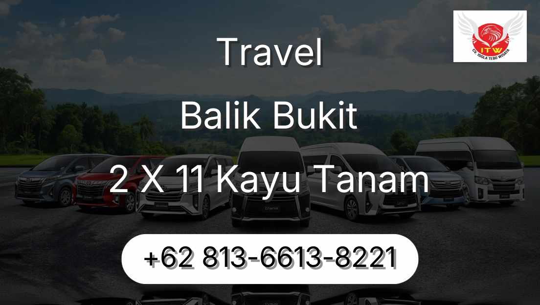 Travel Balik Bukit 2 X 11 Kayu Tanam