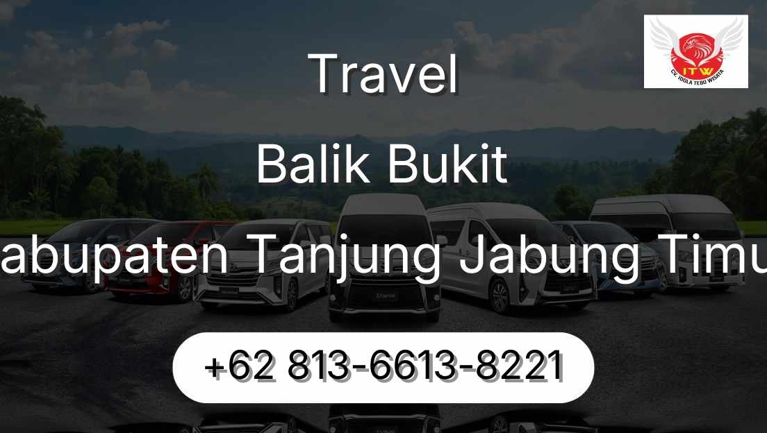 Travel Balik Bukit Kabupaten Tanjung Jabung Timur