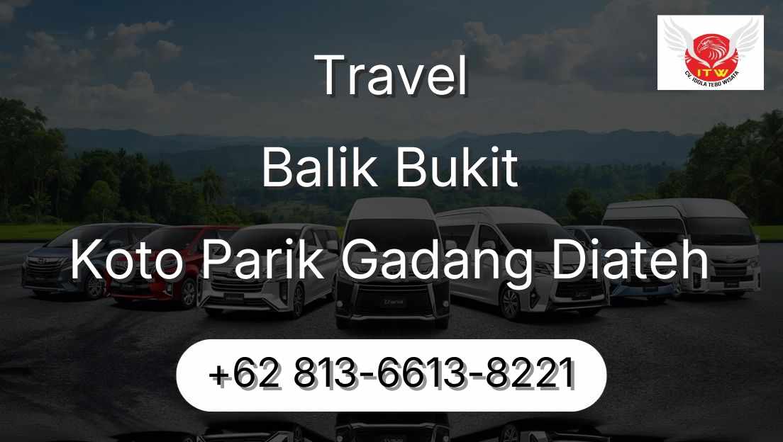 Travel Balik Bukit Koto Parik Gadang Diateh