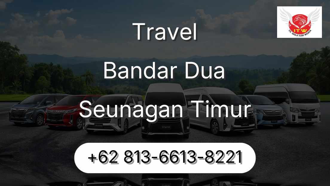 Travel Bandar Dua Seunagan Timur