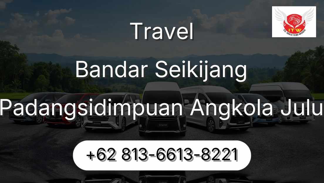 Travel Bandar Seikijang Padangsidimpuan Angkola Julu