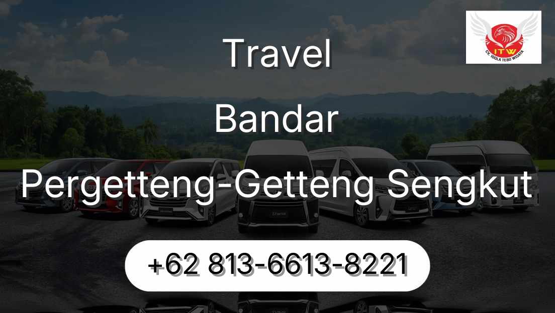 Travel Bandar Pergetteng-Getteng Sengkut