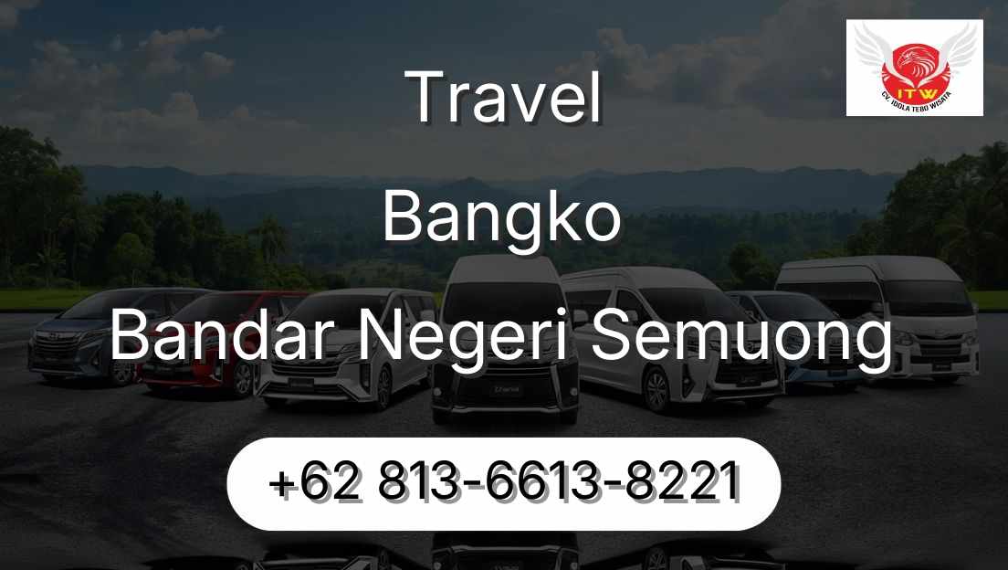 Travel Bangko Bandar Negeri Semuong