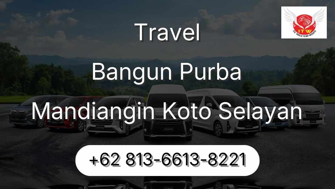 Travel Bangun Purba Mandiangin Koto Selayan