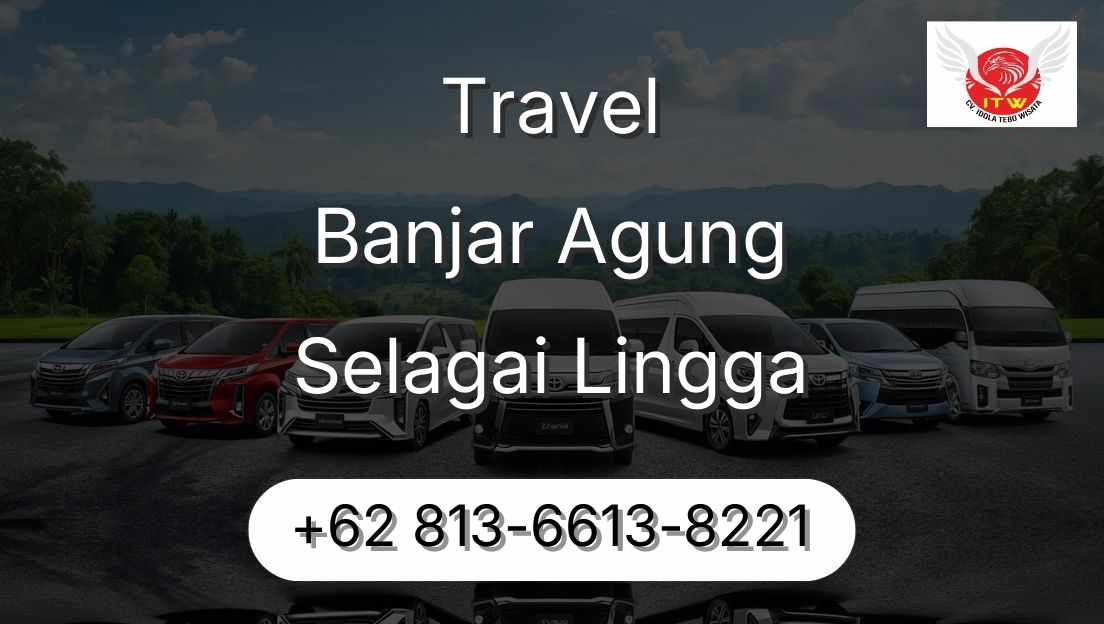 Travel Banjar Agung Selagai Lingga
