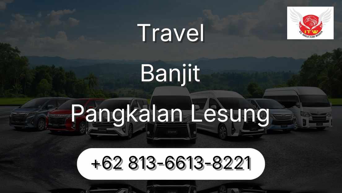 Travel Banjit Pangkalan Lesung