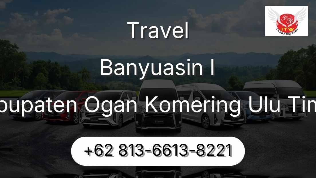 Travel Banyuasin I Kabupaten Ogan Komering Ulu Timur