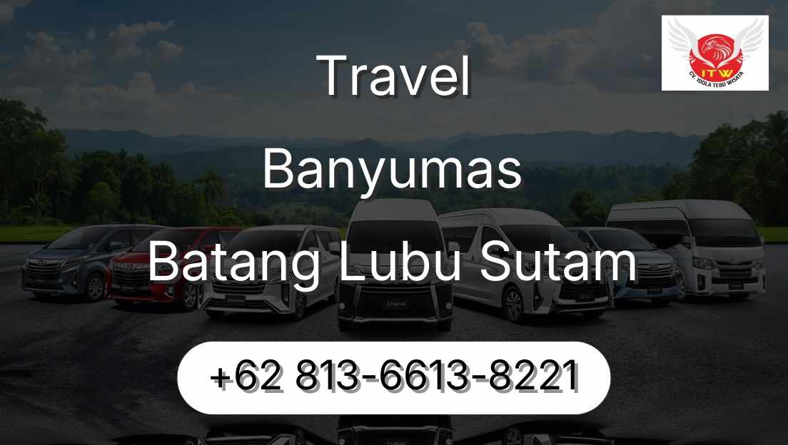 Travel Banyumas Batang Lubu Sutam