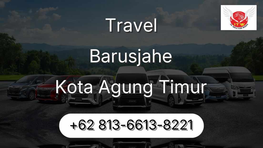Travel Barusjahe Kota Agung Timur