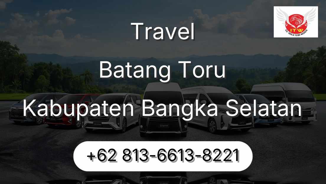 Travel Batang Toru Kabupaten Bangka Selatan