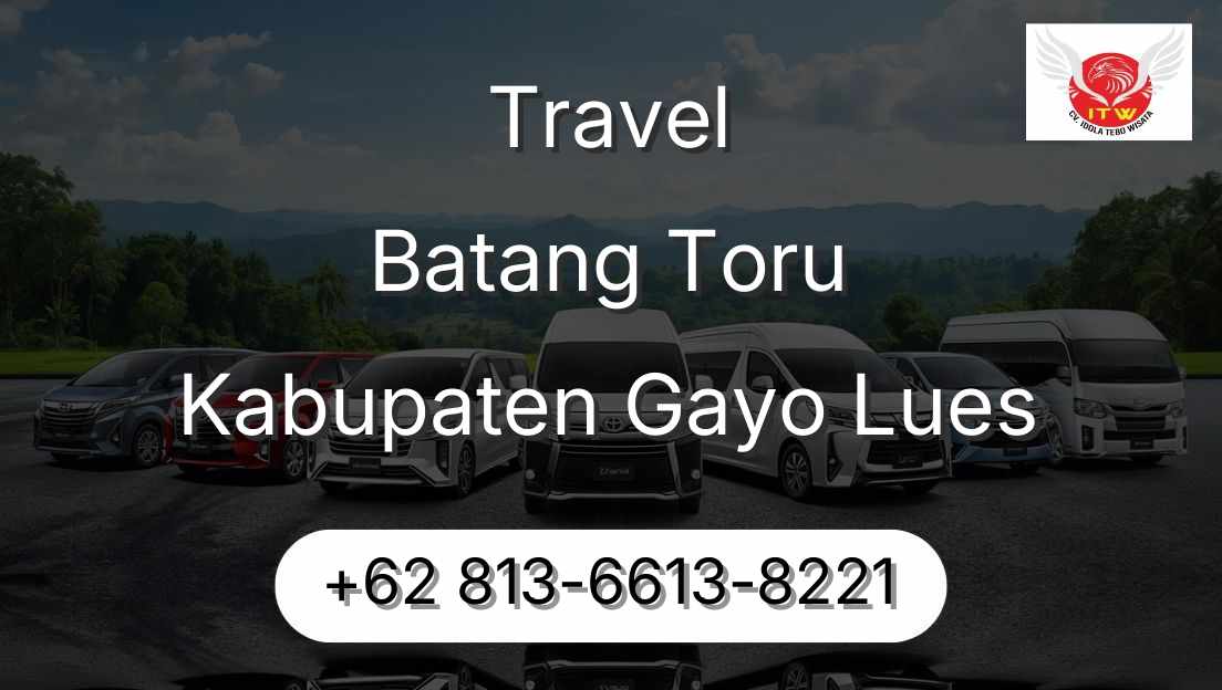 Travel Batang Toru Kabupaten Gayo Lues
