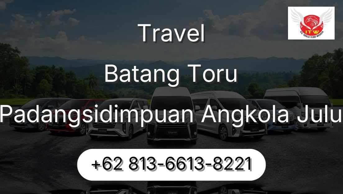 Travel Batang Toru Padangsidimpuan Angkola Julu