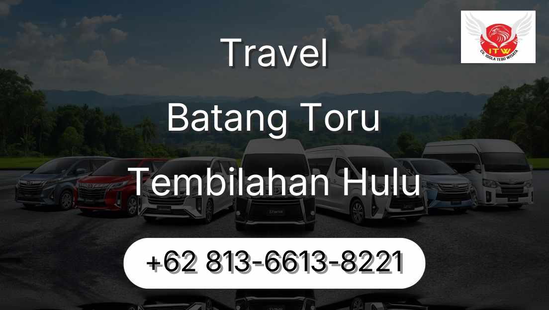 Travel Batang Toru Tembilahan Hulu