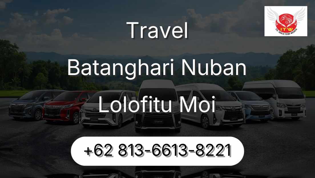 Travel Batanghari Nuban Lolofitu Moi