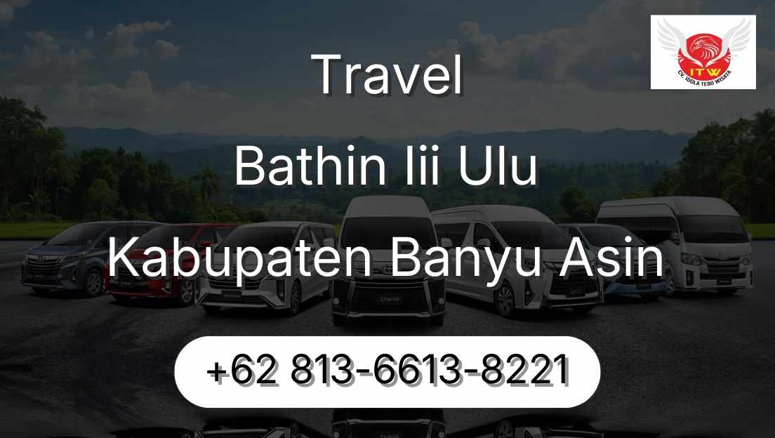 Travel Bathin Iii Ulu Kabupaten Banyu Asin