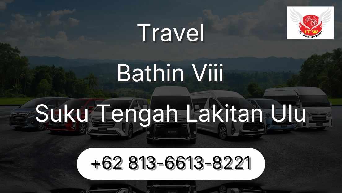 Travel Bathin Viii Suku Tengah Lakitan Ulu