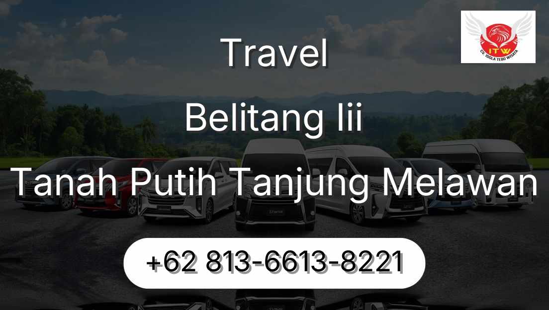 Travel Belitang Iii Tanah Putih Tanjung Melawan