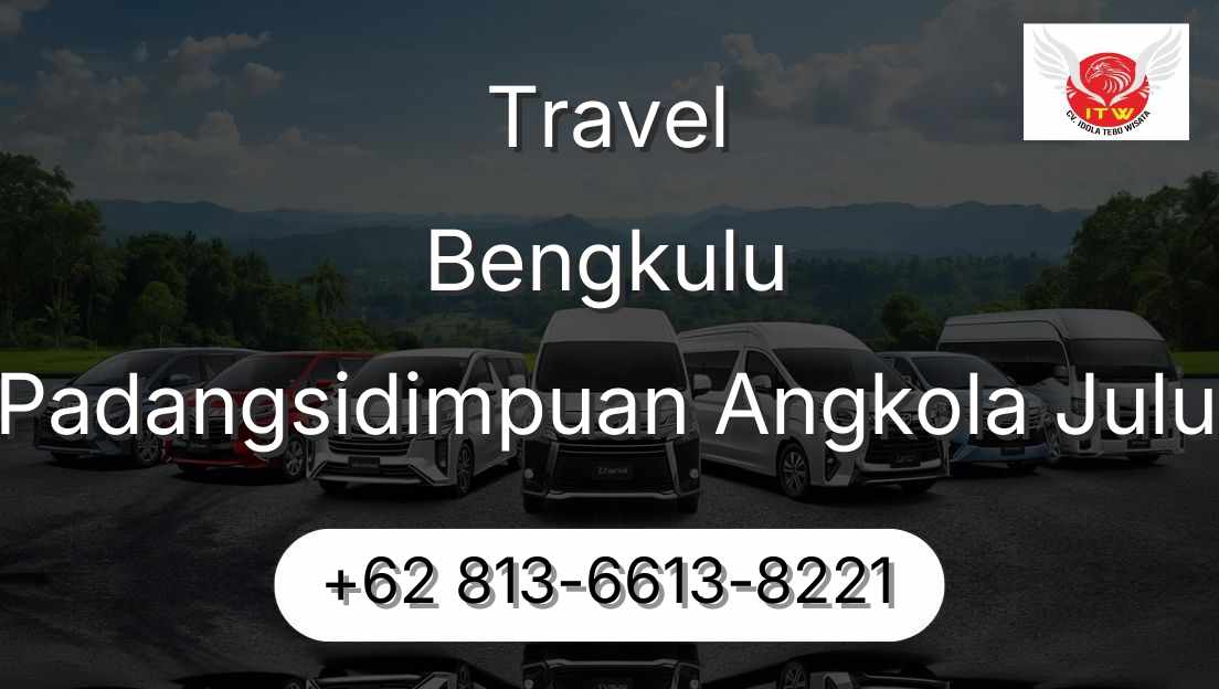 Travel Bengkulu Padangsidimpuan Angkola Julu