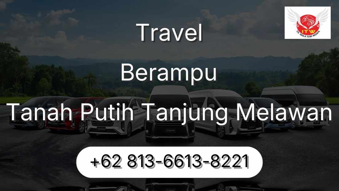 Travel Berampu Tanah Putih Tanjung Melawan