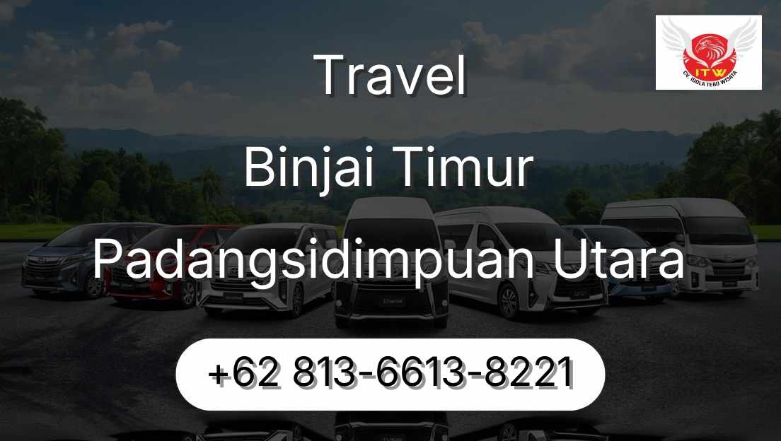 Travel Binjai Timur Padangsidimpuan Utara