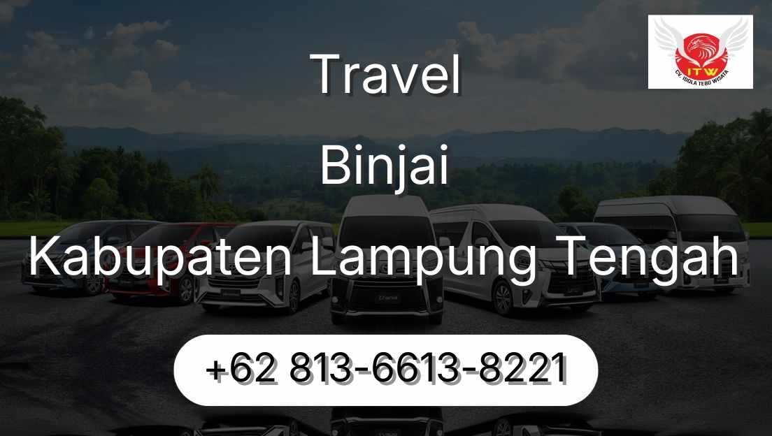 Travel Binjai Kabupaten Lampung Tengah