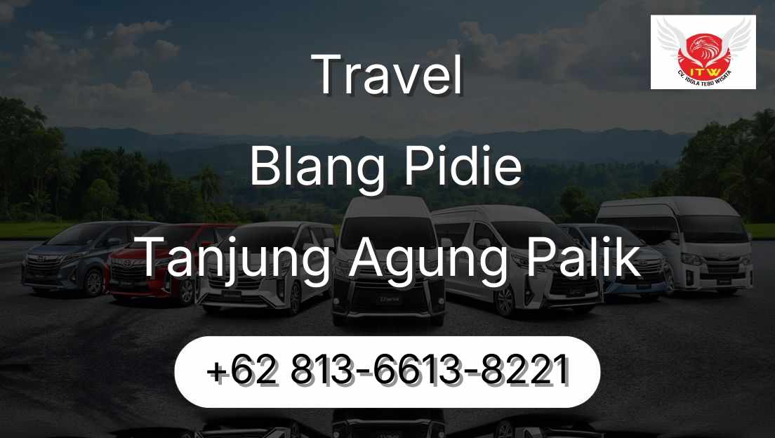 Travel Blang Pidie Tanjung Agung Palik