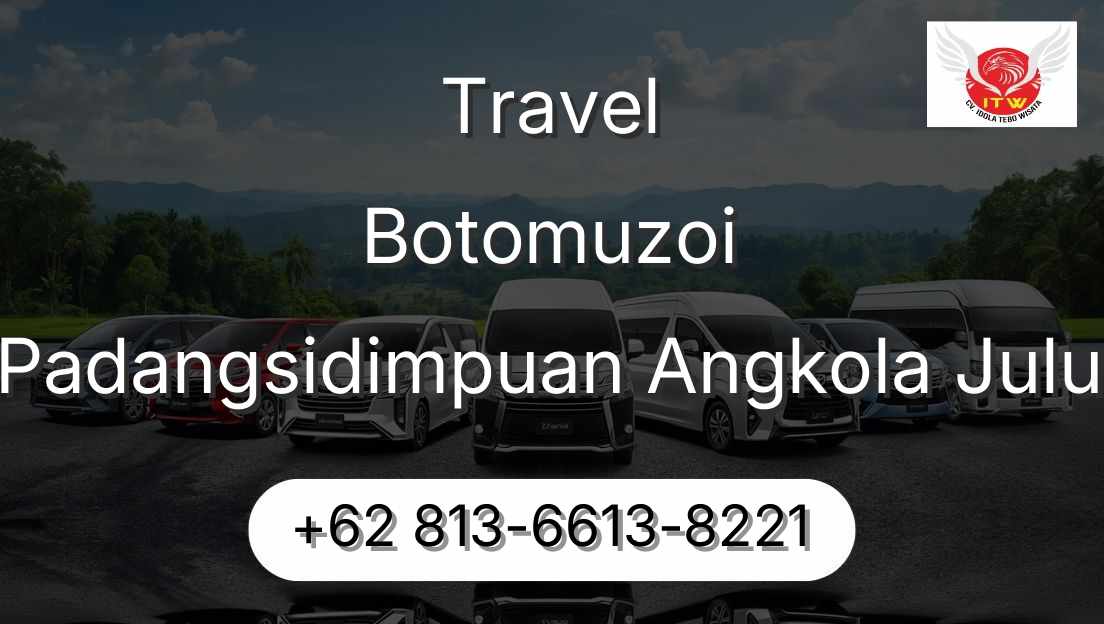 Travel Botomuzoi Padangsidimpuan Angkola Julu