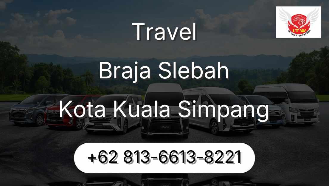 Travel Braja Slebah Kota Kuala Simpang