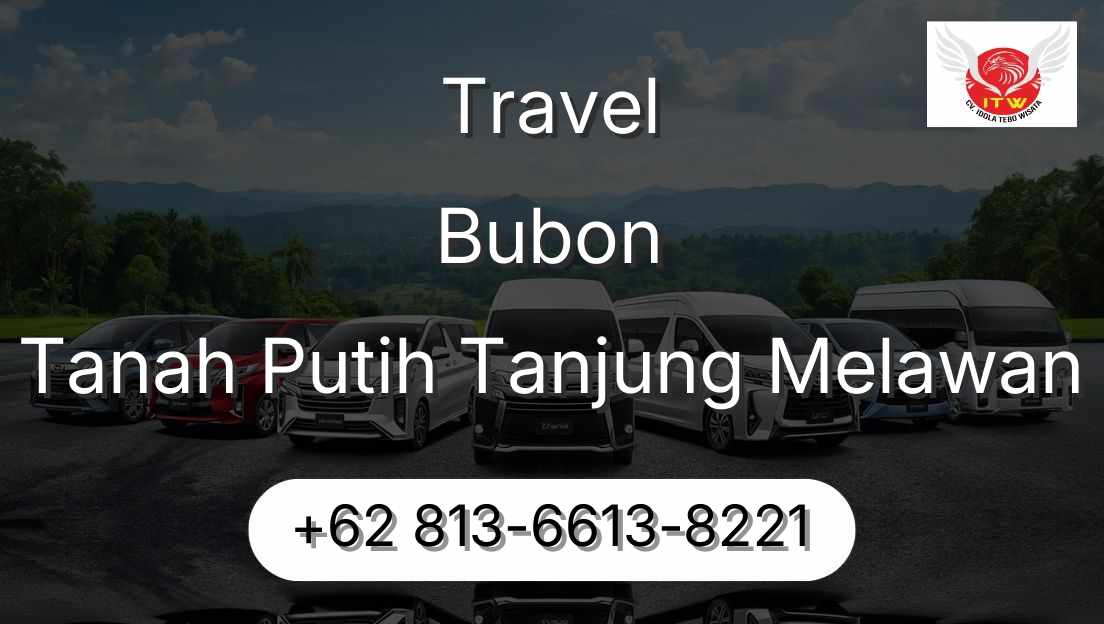 Travel Bubon Tanah Putih Tanjung Melawan