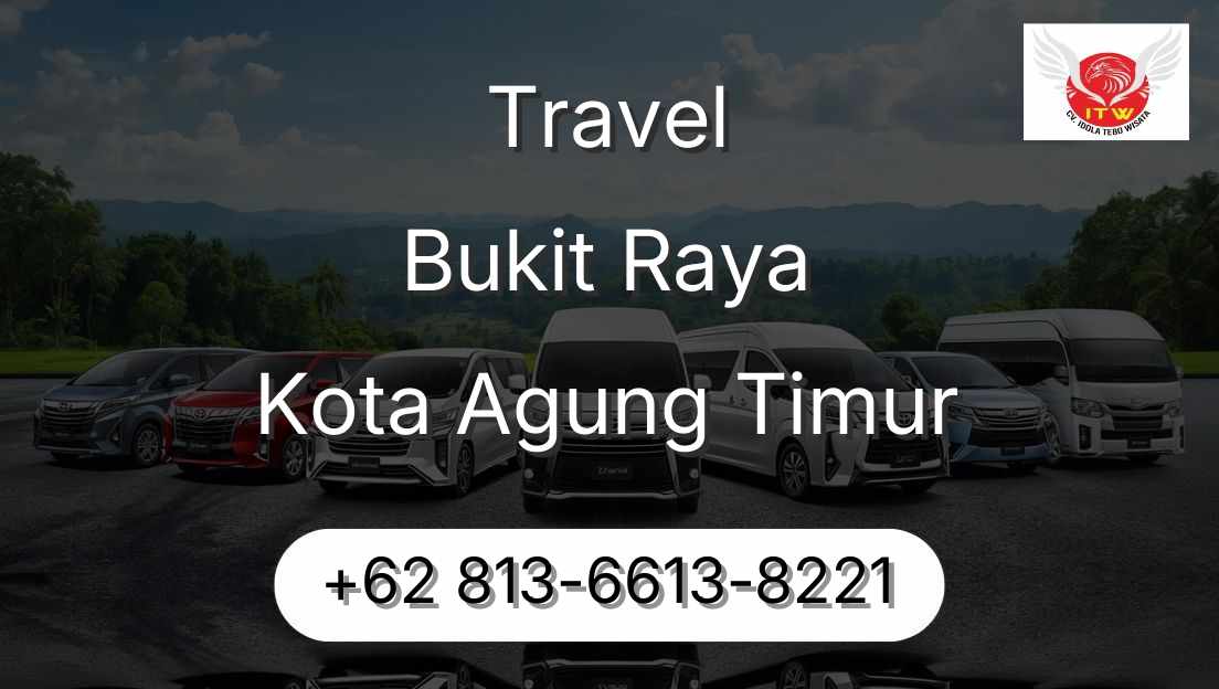Travel Bukit Raya Kota Agung Timur
