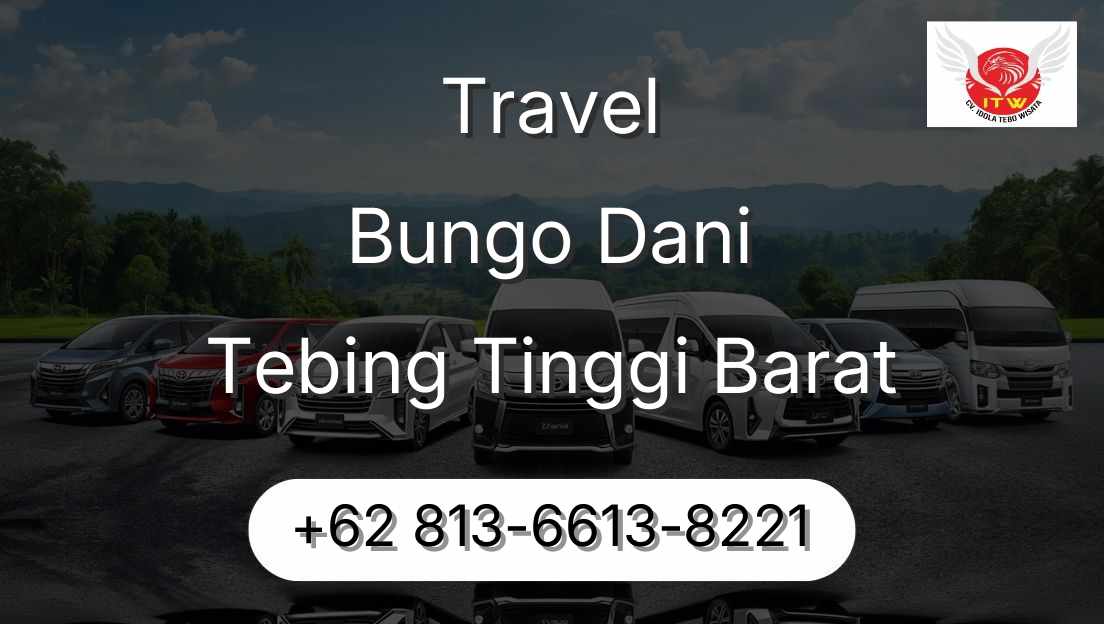 Travel Bungo Dani Tebing Tinggi Barat