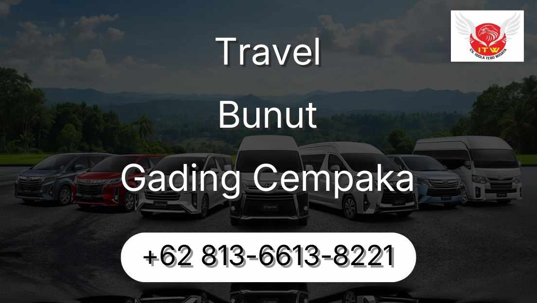 Travel Bunut Gading Cempaka